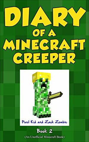 Minecraft Books: Diary of a Minecraft Creeper Book 2: Silent But Deadly by Zack Zombie, Pixel Kid