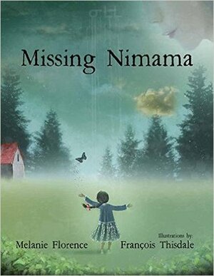 Missing Nimama by Melanie Florence, François Thisdale