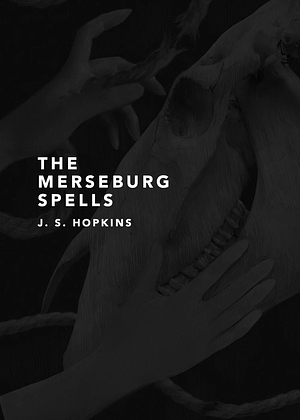 The Merseburg Spells by J. S. Hopkins