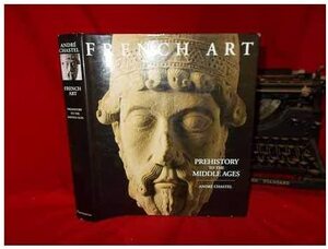 French Art Prehistory Middle Ages by André Chastel