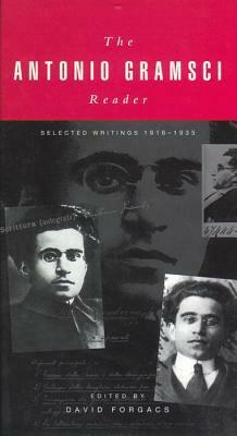 The Antonio Gramsci Reader: Selected Writings 1916-1935 by David Forgacs, Antonio Gramsci, Eric Hobsbawm