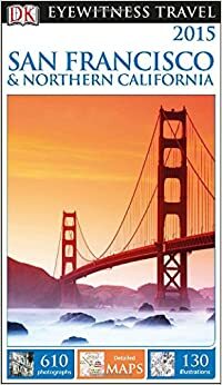 DK Eyewitness Travel Guide San Francisco & Northern California by Barry Parr, Jamie Jensen
