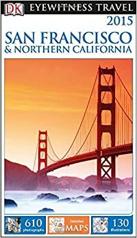 DK Eyewitness Travel Guide San Francisco & Northern California by Jamie Jensen, Barry Parr