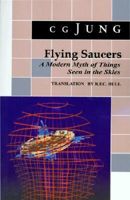 Flying Saucers: A Modern Myth of Things Seen in the Skies by R.F.C. Hull, Carl G. Jung