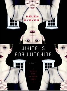 White is for Witching by Helen Oyeyemi