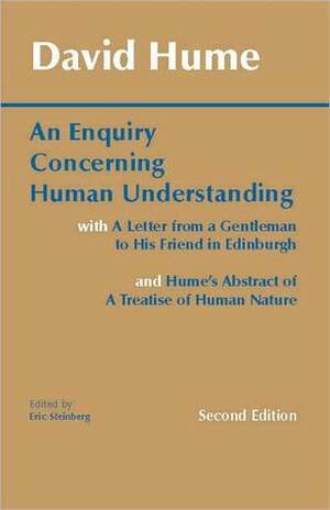 An Enquiry Concerning Human Understanding/Abstract of A Treatise of Human Nature/Letter from a Gentleman to His Friend in Edinburgh by David Hume, Eric Steinberg