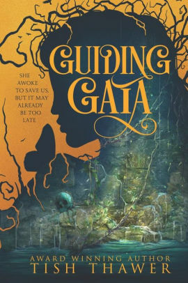 Guiding Gaia by Tish Thawer, Tish Thawer