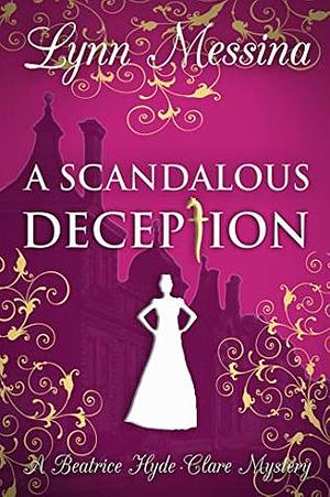 A Scandalous Deception by Lynn Messina