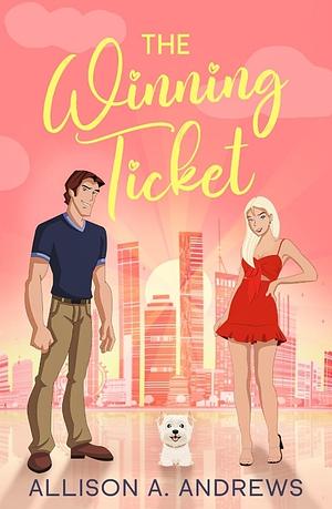 The Winning Ticket  by Allison A. Andrews