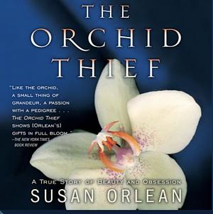 The Orchid Thief by Susan Orlean