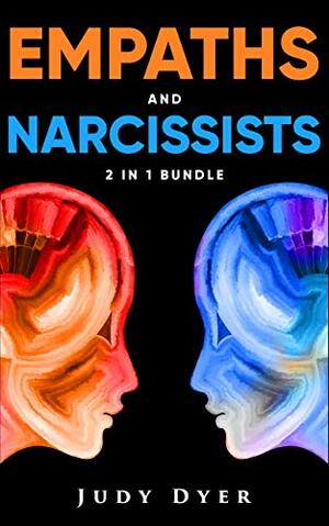 Empaths and Narcissists: 2 in 1 Bundle by Judy Dyer