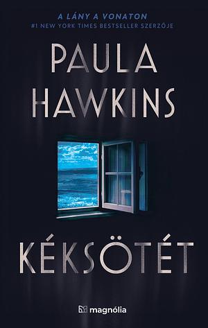 Kéksötét by Paula Hawkins, Krisztina Török