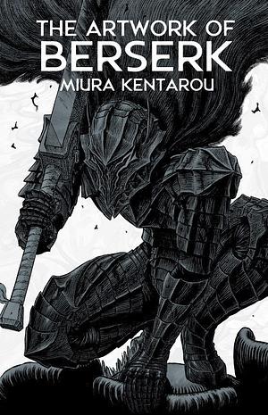 The Artwork of Berserk by Kentaro Miura