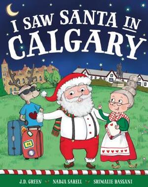 I Saw Santa in Calgary by Jd Green