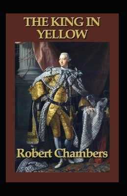 The King in Yellow Annotated by Robert W. Chambers