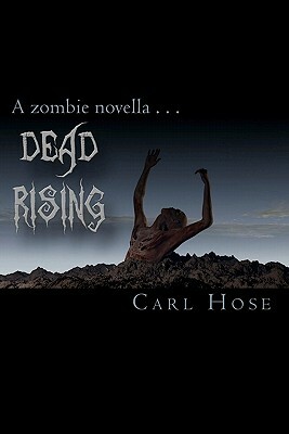 Dead Rising by Carl Hose