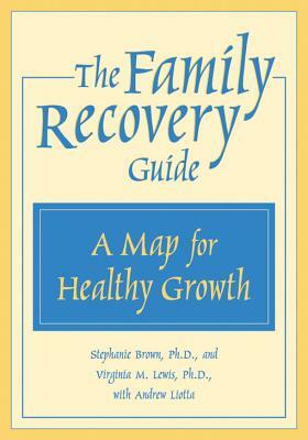 The Family Recovery Guide: A Map for Healthy Growth by Jane E. Lewis, Virginia Lewis, Stephanie Brown