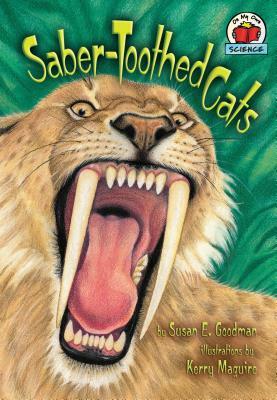 Saber-Toothed Cats by Susan E. Goodman