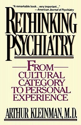 Rethinking Psychiatry by Arthur Kleinman