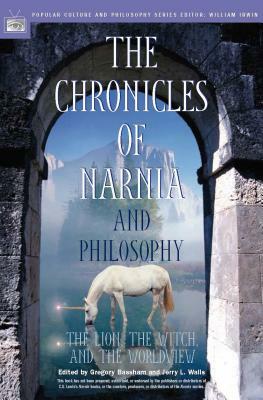 The Chronicles of Narnia and Philosophy: The Lion, the Witch, and the Worldview by 