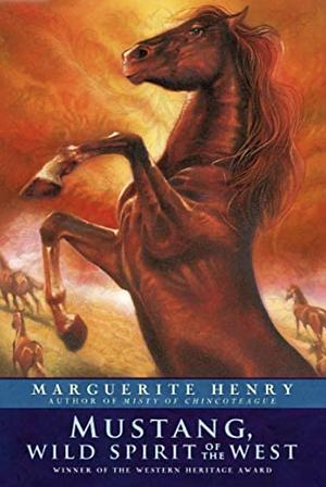 Mustang: Wild Spirit of the West by Marguerite Henry