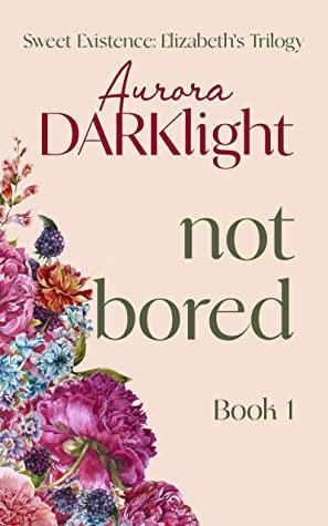 Not Bored by Aurora Darklight