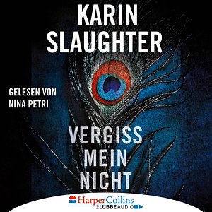 Vergiss mein nicht by Karin Slaughter