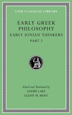 Early Greek Philosophy, Volume III: Early Ionian Thinkers, Part 2 by André Laks, Glenn W. Most