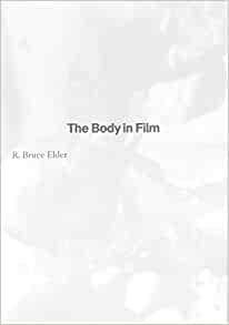 The Body in Film by Art Gallery of Ontario, R. Bruce Elder