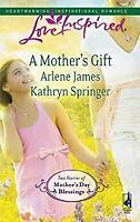 A Mother's Gift: Dreaming of a Family / The Mommy Wish by Arlene James, Kathryn Springer