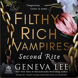 Filthy Rich Vampires: Second Rite by Geneva Lee