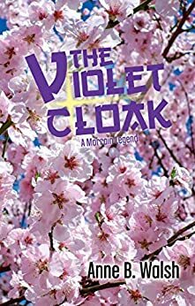 The Violet Cloak: A Marrain Legend by Anne B. Walsh