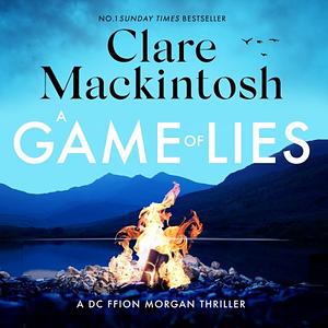 A Game of Lies by Clare Mackintosh