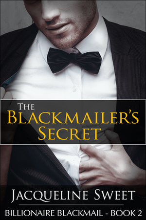 The Blackmailer's Secret by Jacqueline Sweet