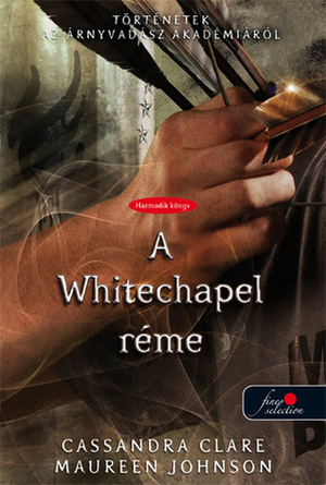The Whitechapel Fiend – A Whitechapel réme by Cassandra Clare, Maureen Johnson