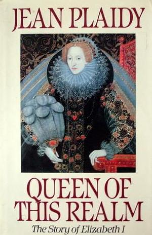 Queen of this Realm by Jean Plaidy, Jean Plaidy