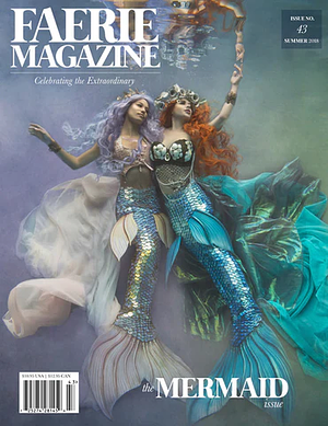 Faerie Magazine, Summer 2018 #43: The Mermaid Issue by Carolyn Turgeon, Jeannine Hall Gailey, Shveta Thakrar, Joanne Harris, Grace Nuth