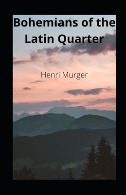 Bohemians of the Latin Quarter illustrated by Henri Murger