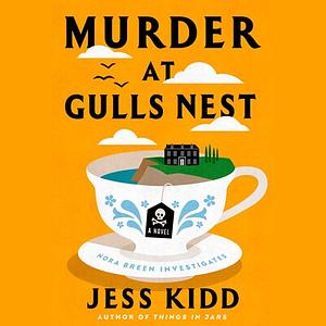 Murder at Gulls Nest by Jess Kidd