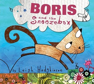 Boris and the Snoozebox by Leigh Hodgkinson