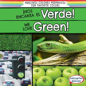 Nos Encanta El Verde! / We Love Green! by Emma O'Connell