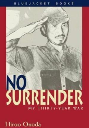 No Surrender: My Thirty-year War by Hiroo Onoda