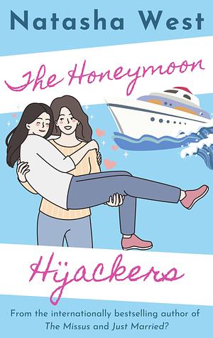 The Honeymoon Hijackers by Natasha West