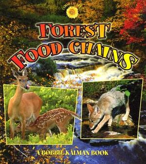 Forest Food Chains by Bobbie Kalman