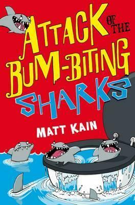 Attack of the Bum-Biting Sharks. Matt Kain by Matt Kain, Jim Field