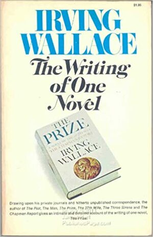 The Writing of One Novel by Irving Wallace