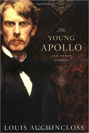 The Young Apollo and Other Stories by Louis Auchincloss