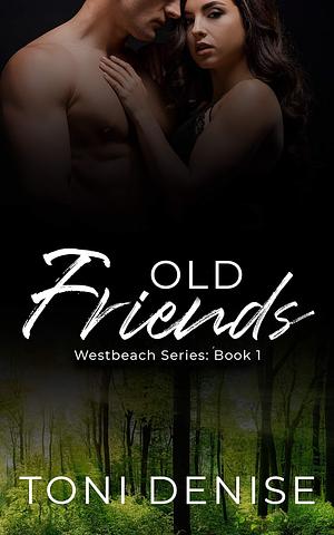 Old Friends by Toni Denise