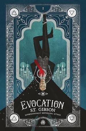 Evocation: Book I in The Summoner's Circle by S.T. Gibson