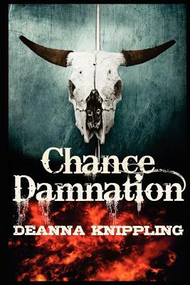 Chance Damnation by Deanna Knippling